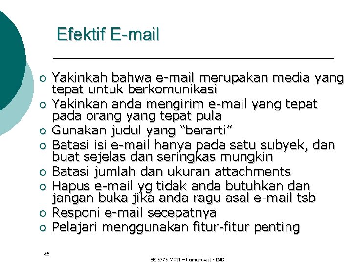 Efektif E-mail ¡ ¡ ¡ ¡ 25 Yakinkah bahwa e-mail merupakan media yang tepat