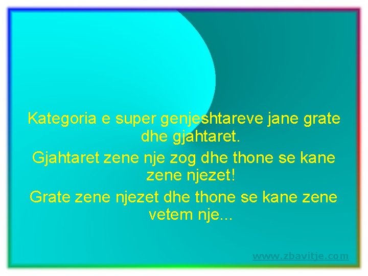 Kategoria e super genjeshtareve jane grate dhe gjahtaret. Gjahtaret zene nje zog dhe thone