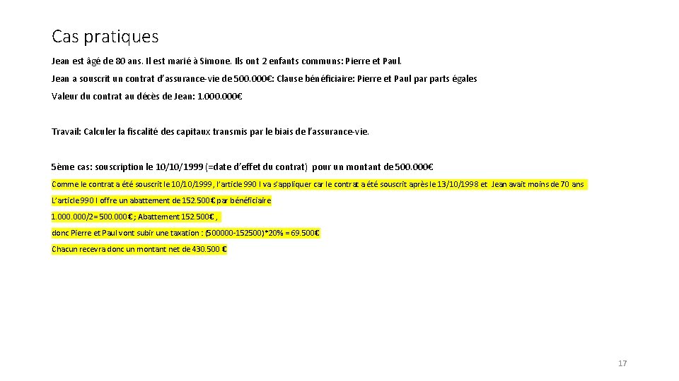 Cas pratiques Jean est âgé de 80 ans. Il est marié à Simone. Ils