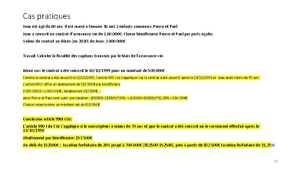 Cas pratiques Jean est âgé de 80 ans. Il est marié à Simone. Ils