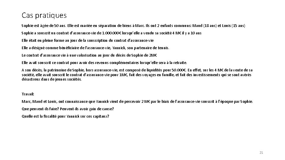 Cas pratiques Sophie est âgée de 50 ans. Elle est mariée en séparation de