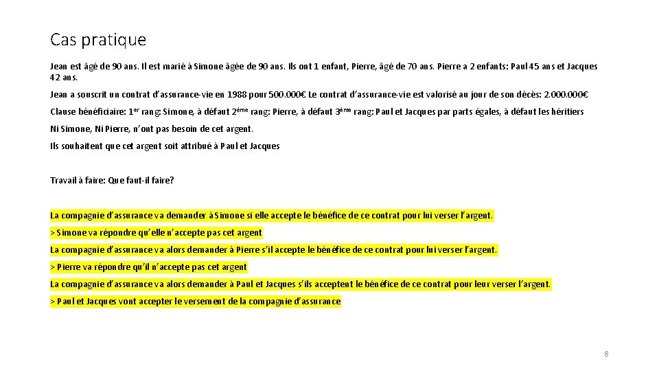 Cas pratique Jean est âgé de 90 ans. Il est marié à Simone âgée