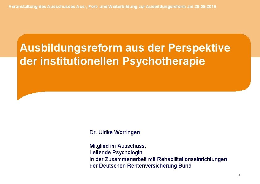 Veranstaltung des Ausschusses Aus-, Fort- und Weiterbildung zur Ausbildungsreform am 29. 09. 2016 Ausbildungsreform