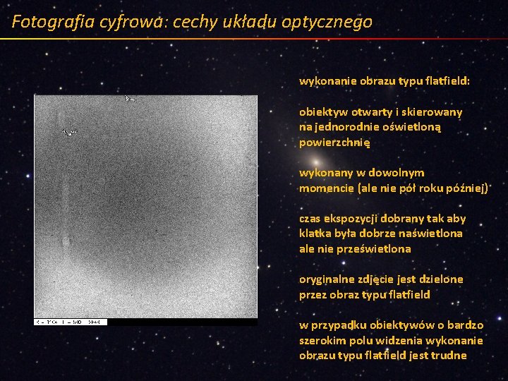 Fotografia cyfrowa: cechy układu optycznego wykonanie obrazu typu flatfield: obiektyw otwarty i skierowany na