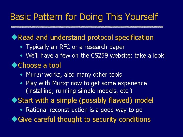 Basic Pattern for Doing This Yourself u. Read and understand protocol specification • Typically