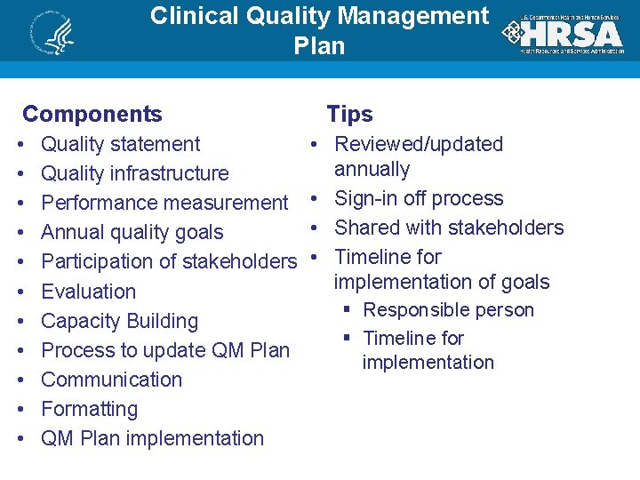 Clinical Quality Management Plan Components • • • Quality statement Quality infrastructure Performance measurement