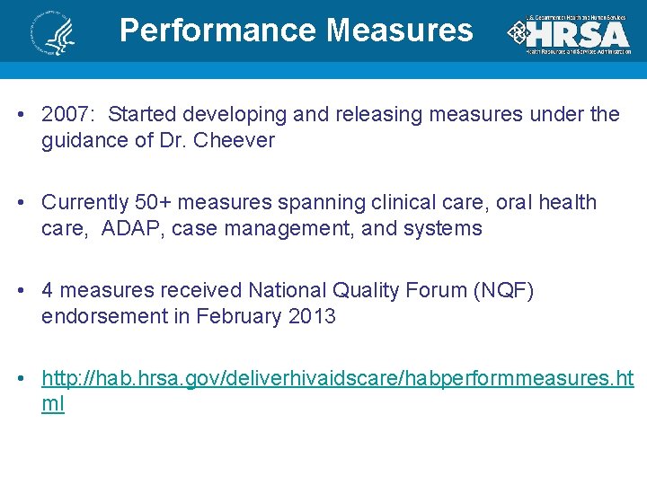 Performance Measures • 2007: Started developing and releasing measures under the guidance of Dr.