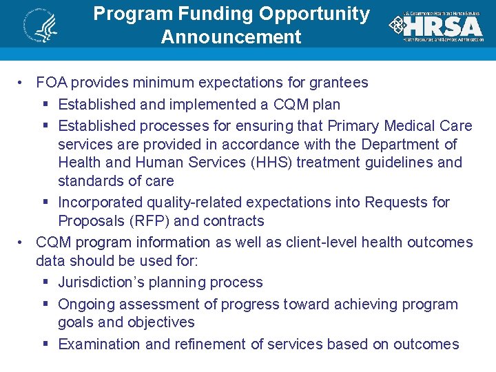 Program Funding Opportunity Announcement • FOA provides minimum expectations for grantees § Established and