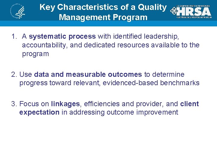 Key Characteristics of a Quality Management Program 1. A systematic process with identified leadership,