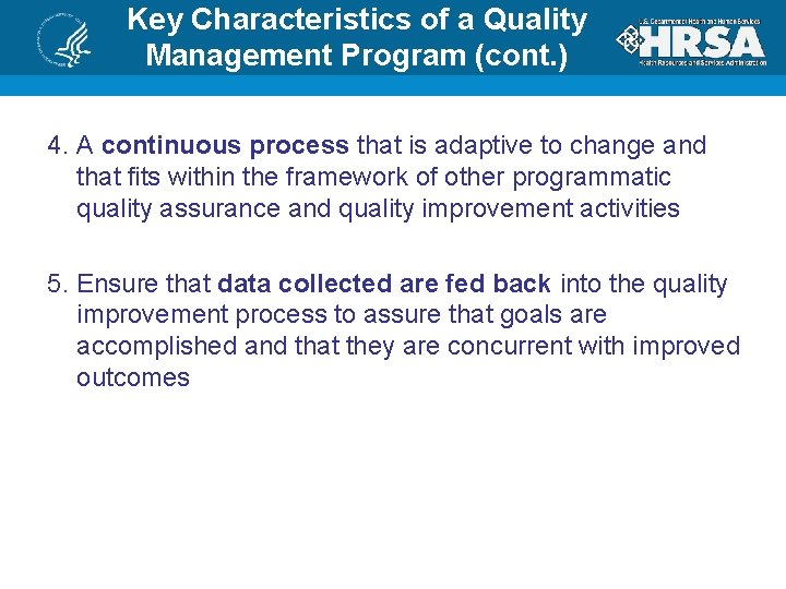 Key Characteristics of a Quality Management Program (cont. ) 4. A continuous process that