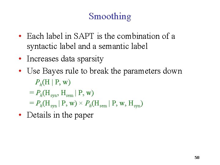 Smoothing • Each label in SAPT is the combination of a syntactic label and