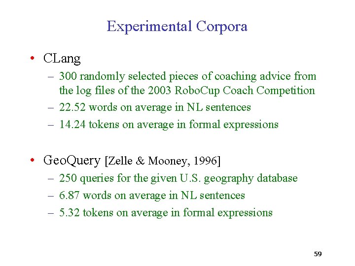 Experimental Corpora • CLang – 300 randomly selected pieces of coaching advice from the