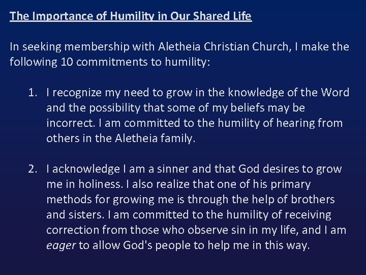 The Importance of Humility in Our Shared Life In seeking membership with Aletheia Christian