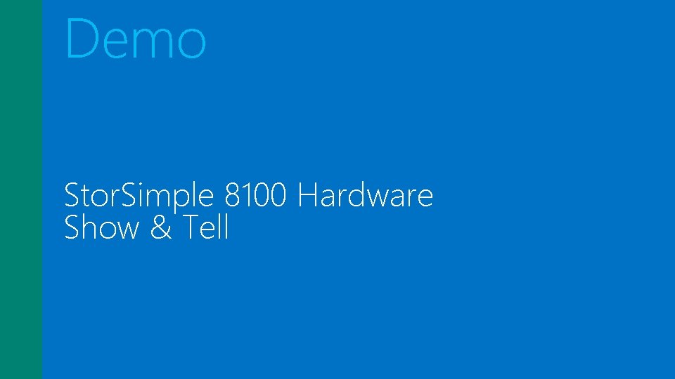 Demo Stor. Simple 8100 Hardware Show & Tell 