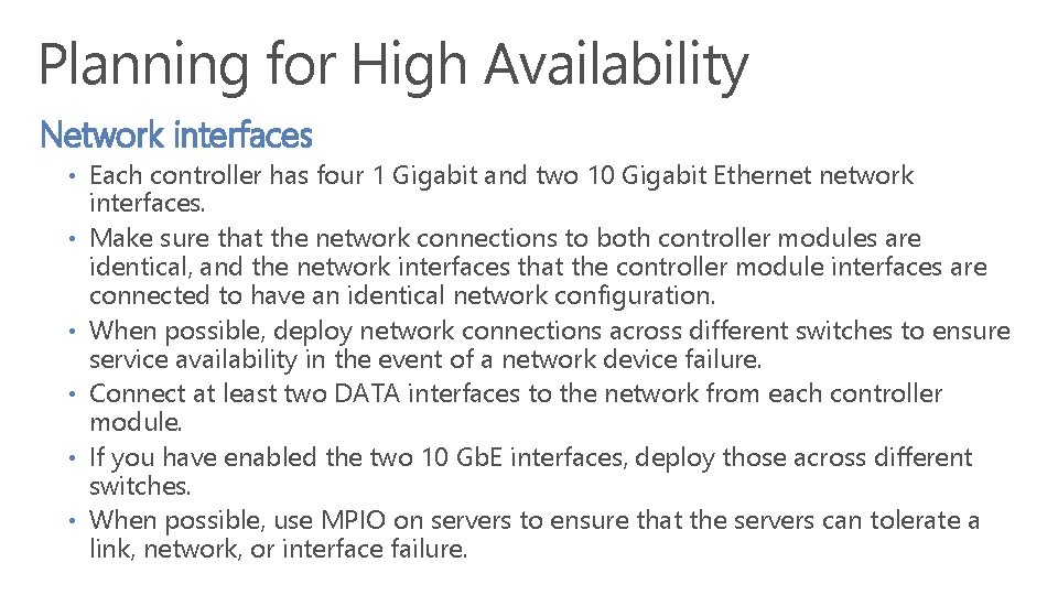 Planning for High Availability Network interfaces • Each controller has four 1 Gigabit and