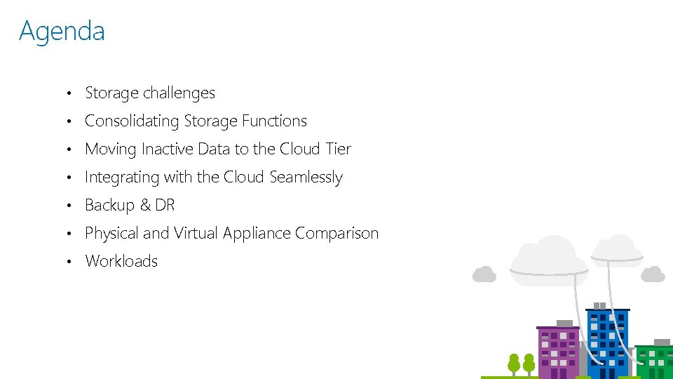 Agenda • Storage challenges • Consolidating Storage Functions • Moving Inactive Data to the