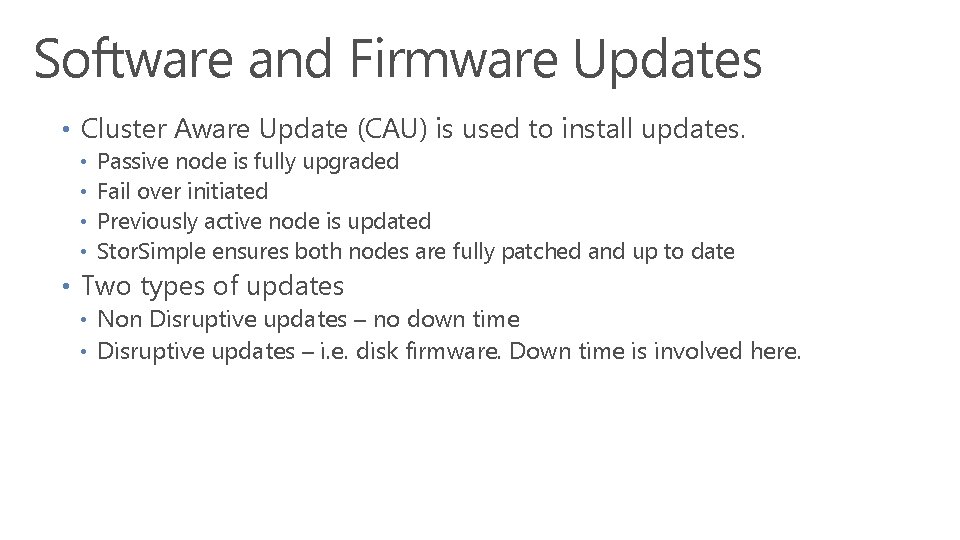 Software and Firmware Updates • Cluster Aware Update (CAU) is used to install updates.