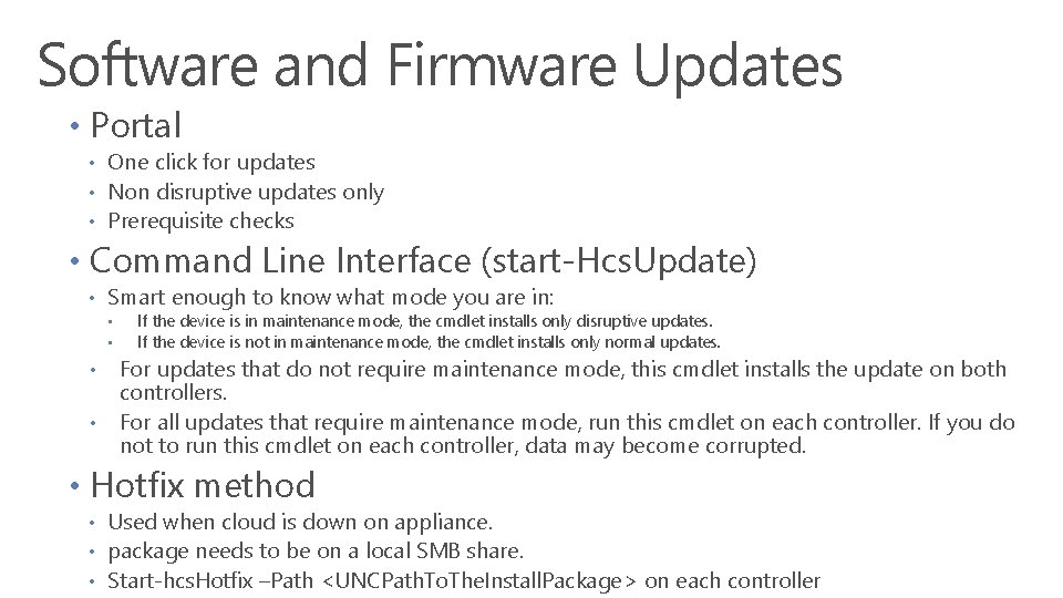 Software and Firmware Updates • Portal • One click for updates • Non disruptive