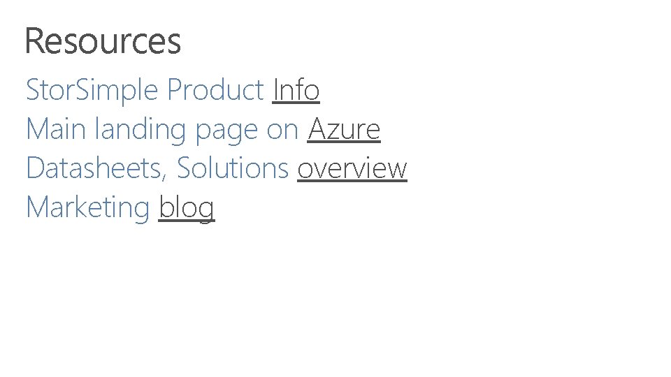 Resources Stor. Simple Product Info Main landing page on Azure Datasheets, Solutions overview Marketing