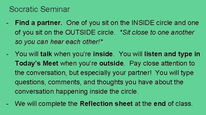 Socratic Seminar - Find a partner. One of you sit on the INSIDE circle
