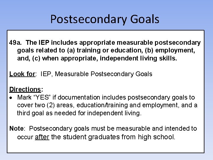 Postsecondary Goals 49 a. The IEP includes appropriate measurable postsecondary goals related to (a)