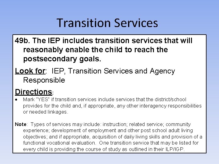 Transition Services 49 b. The IEP includes transition services that will reasonably enable the