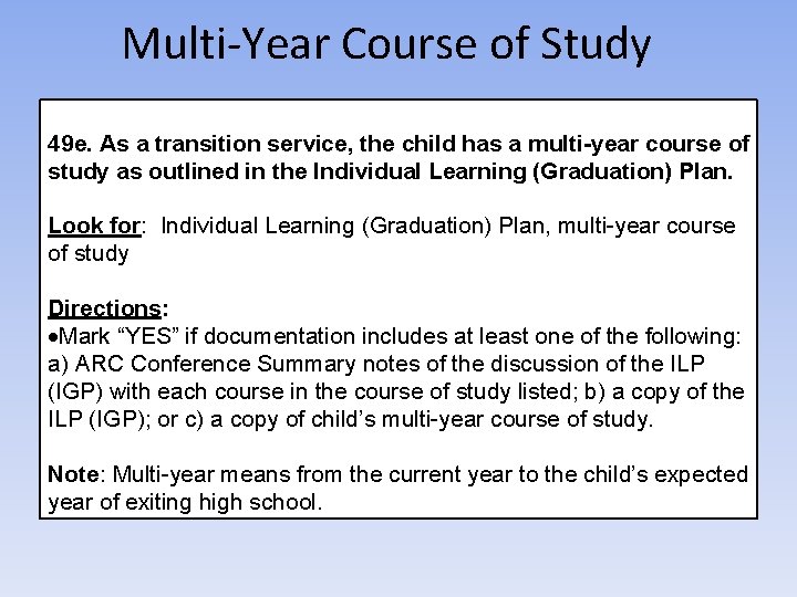 Multi-Year Course of Study 49 e. As a transition service, the child has a
