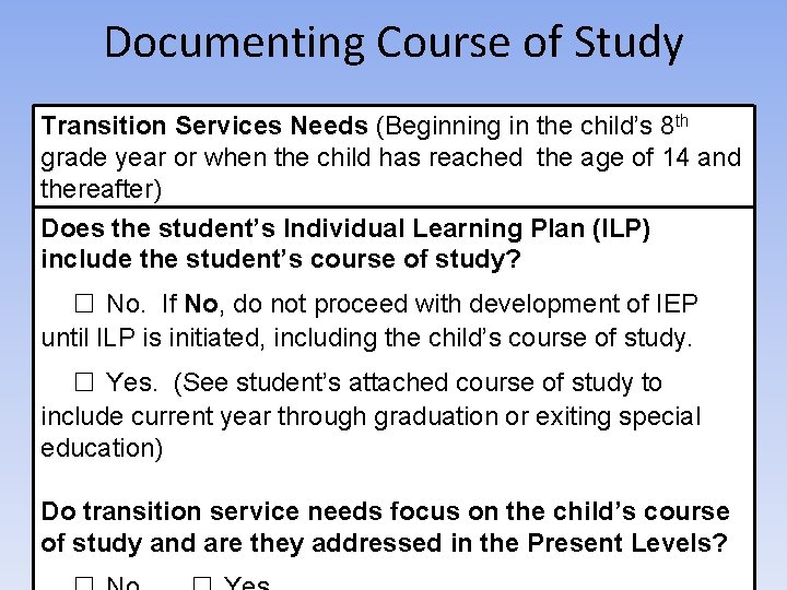 Documenting Course of Study Transition Services Needs (Beginning in the child’s 8 th grade