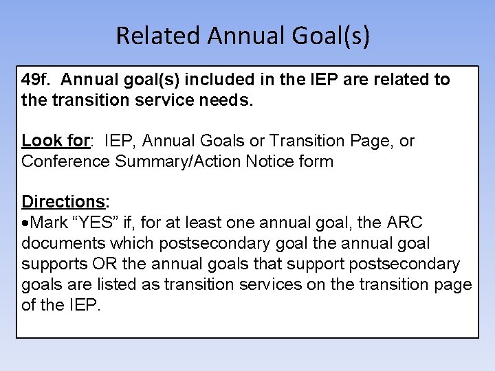 Related Annual Goal(s) 49 f. Annual goal(s) included in the IEP are related to