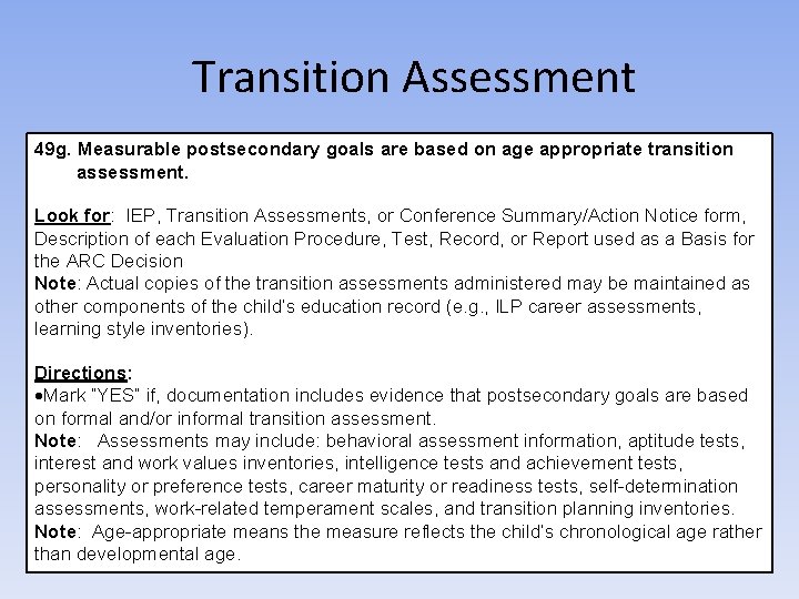 Transition Assessment 49 g. Measurable postsecondary goals are based on age appropriate transition assessment.
