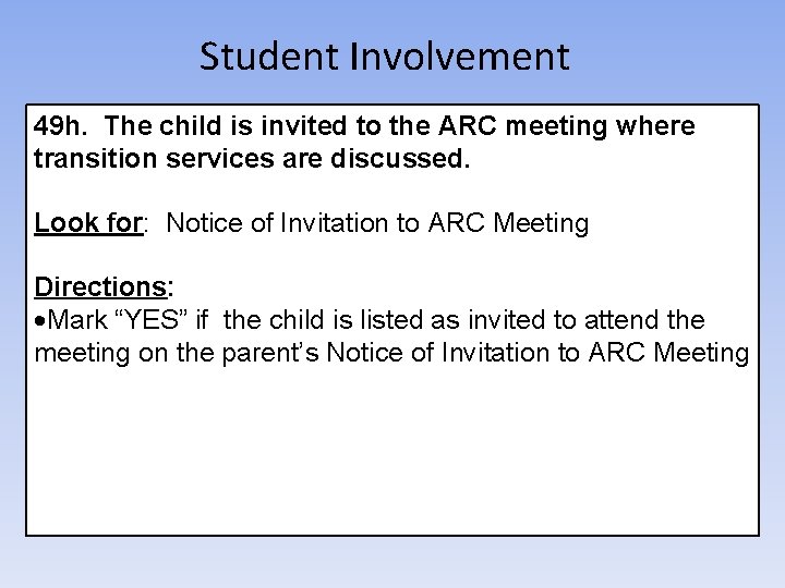 Student Involvement 49 h. The child is invited to the ARC meeting where transition
