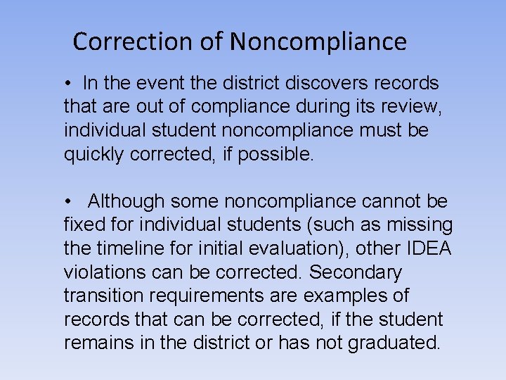 Correction of Noncompliance • In the event the district discovers records that are out
