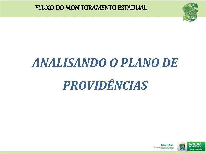 FLUXO DO MONITORAMENTO ESTADUAL ANALISANDO O PLANO DE PROVIDÊNCIAS 