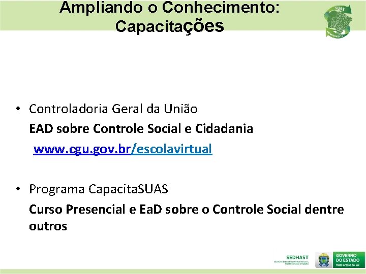 Ampliando o Conhecimento: Capacitações • Controladoria Geral da União EAD sobre Controle Social e