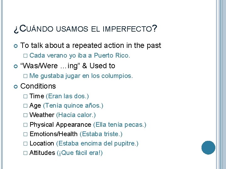 ¿CUÁNDO USAMOS EL IMPERFECTO? To talk about a repeated action in the past �
