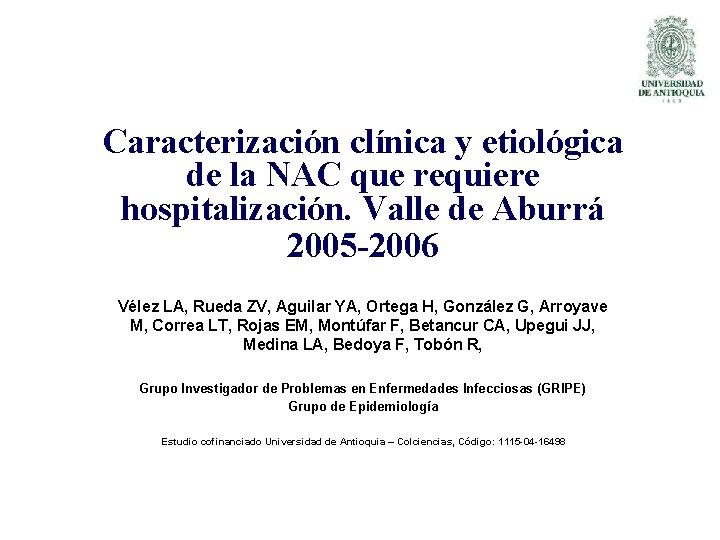 Caracterización clínica y etiológica de la NAC que requiere hospitalización. Valle de Aburrá 2005