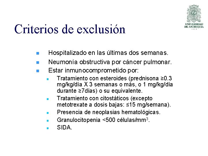 Criterios de exclusión n Hospitalizado en las últimas dos semanas. Neumonía obstructiva por cáncer