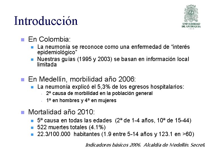 Introducción n En Colombia: n n n La neumonía se reconoce como una enfermedad