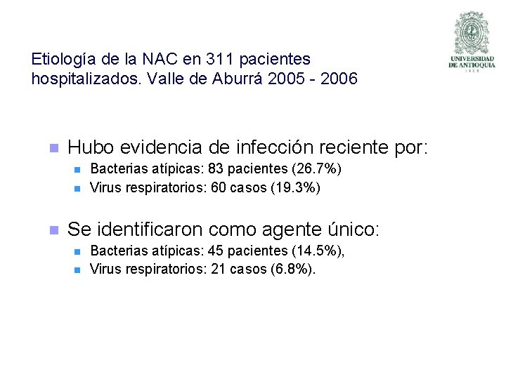 Etiología de la NAC en 311 pacientes hospitalizados. Valle de Aburrá 2005 - 2006