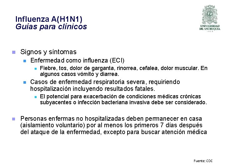 Influenza A(H 1 N 1) Guías para clínicos n Signos y síntomas n Enfermedad