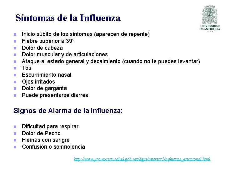 Síntomas de la Influenza n n n n n Inicio súbito de los síntomas