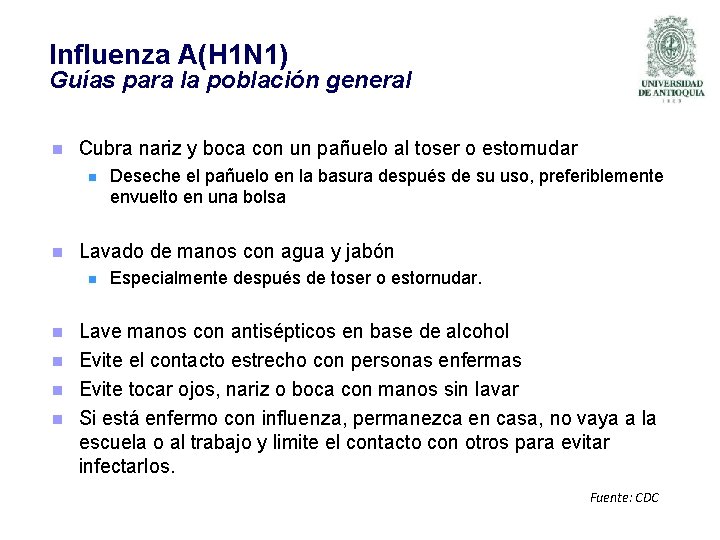 Influenza A(H 1 N 1) Guías para la población general n Cubra nariz y