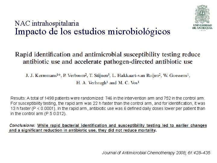 NAC intrahospitalaria Impacto de los estudios microbiológicos Results: A total of 1498 patients were