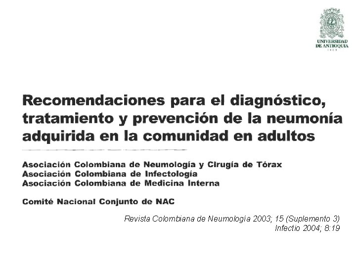 Guías Colombianas de NAC Revista Colombiana de Neumología 2003; 15 (Suplemento 3) Infectio 2004;