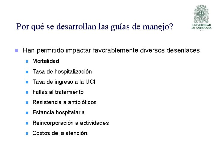 Por qué se desarrollan las guías de manejo? n Han permitido impactar favorablemente diversos