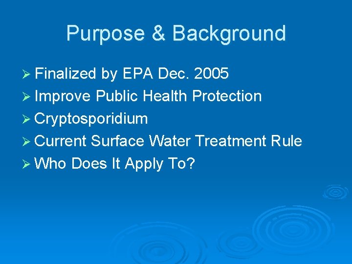 Purpose & Background Ø Finalized by EPA Dec. 2005 Ø Improve Public Health Protection