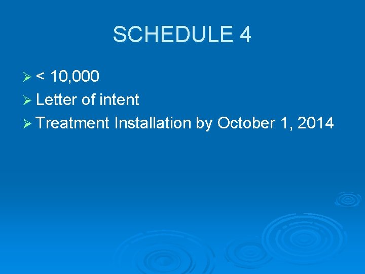 SCHEDULE 4 Ø < 10, 000 Ø Letter of intent Ø Treatment Installation by