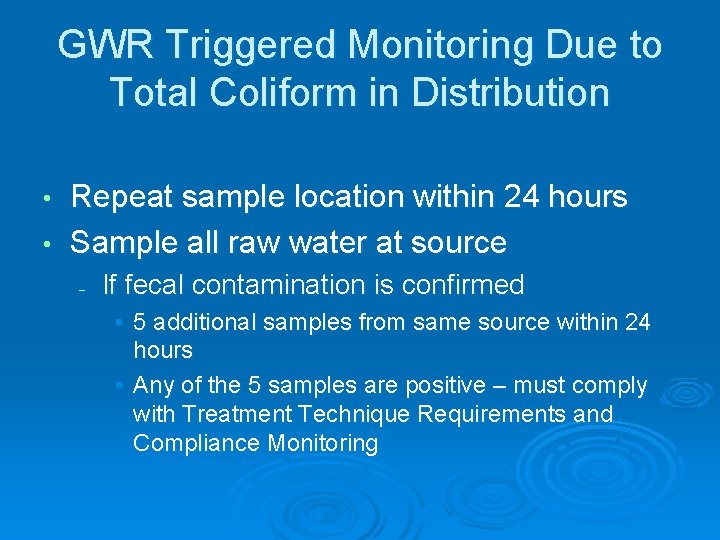 GWR Triggered Monitoring Due to Total Coliform in Distribution Repeat sample location within 24