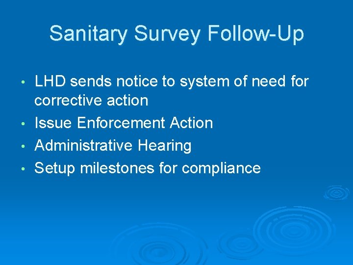 Sanitary Survey Follow-Up LHD sends notice to system of need for corrective action •