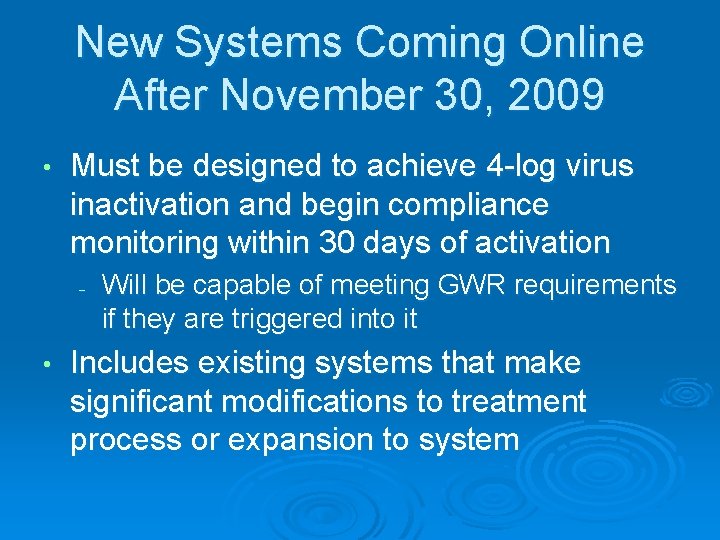 New Systems Coming Online After November 30, 2009 • Must be designed to achieve